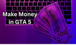 Fastest Way to Make Money in GTA 5 Online beginner