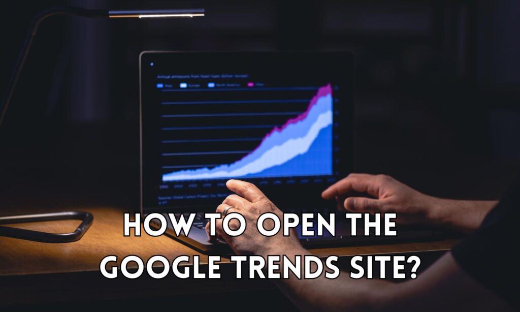 Open the Google Trends Site