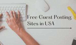 Free Guest Posting Sites in USA