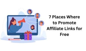 Where to Promote Affiliate Links for Free