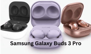 Samsung Galaxy Buds 3 pro